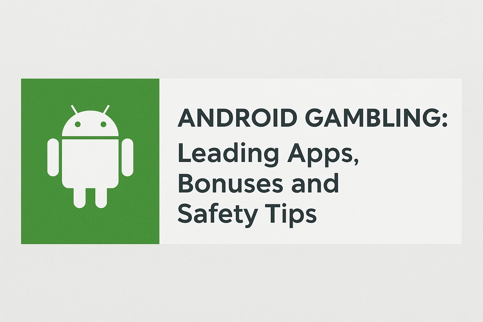 Android Gambling: Leading Apps, Bonuses and Safety Tips